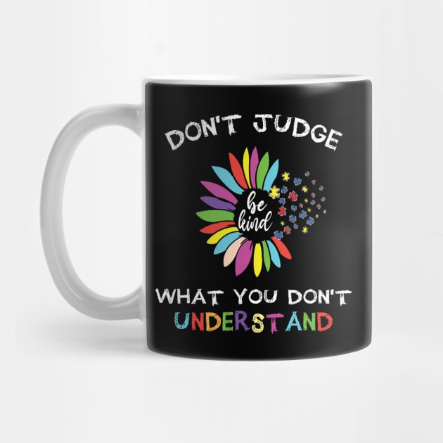 Autism Awareness Men Women Kids Sunflower Don't Judge by DaStore